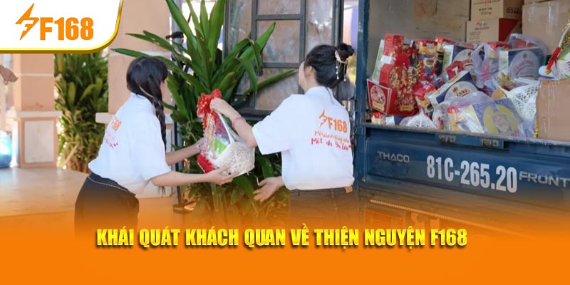 Khái quát khách quan về Thiện nguyện F168